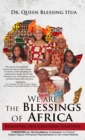 We Are the Blessings of Africa : Reshaping Our Greatness Together - Book