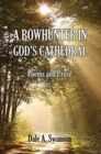 A Bowhunter in God's Cathedral : Poems and Prose - Book