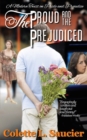The Proud and the Prejudiced : A Modern Twist on Pride and Prejudice - Book