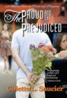 The Proud and the Prejudiced : A Modern Twist on Pride and Prejudice - Book