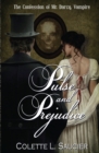 Pulse and Prejudice : Book I: The Confession of Mr. Darcy, Vampire - Book