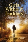 Girls Without Daddies : Filling the Void of a Fatherless Childhood - Book