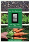 Just One Backyard : One Man's Search for Food Sustainability - Book