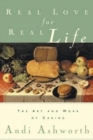 Real Love for Real Life : The Art and Work of Caring - Book