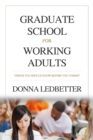 Graduate School for Working Adults : Things You Should Know Before You Commit - eBook