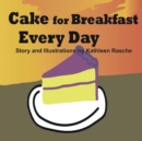 Cake for Breakfast Every Day - Book