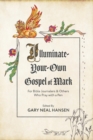 Illuminate-Your-Own Gospel of Mark : For Bible Journalers and Others Who Pray with a Pen - Book