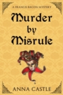 Murder by Misrule : A Francis Bacon Mystery - Book