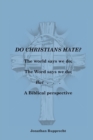 Do Christian Hate? : The world says we do; The Word says we do; but..... - Book