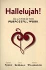 Hallelujah! : An Anthem for Purposeful Work - Book