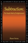 Subtraction : The Simple Math of Enlightenment - Book