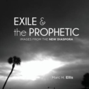 Exile & the Prophetic : Images from the New Diaspora - Book
