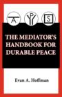 The Mediator's Handbook for Durable Peace - Book