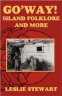 G0 'Way!; Island Folklore and More - Book