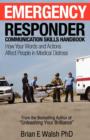 Emergency Responder Communication Skills Handbook : How Your Words and Actions Affect People in Medical Distress - Book