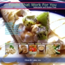 Foods That Work For You : Delectable and Gluten Free - Book