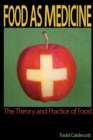 Food as Medicine : The Theory and Practice of Food - Book