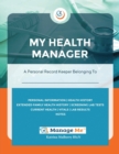 My Health Manager(c) : A Personal Medical Record Keeper and Log Book For Health & Wellbeing Track Lab Tests, Allergies, Medications, Vitals, Check-Up Details, Family Medical History & More - Book
