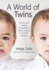 A World of Twins : Stories and images of Australian twins, triplets and their families - Book