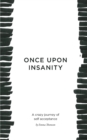 Once Upon Insanity : A crazy journey of self acceptance - Book