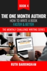 The One Month Author : How To Write A Book Faster & Better - eBook