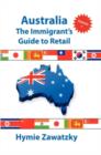 Australia - The Immigrant's Guide to Retail - Volume I - Book