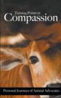 Turning Points in Compassion : Personal Journeys of Animal Advocates - Book