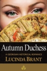 Autumn Duchess : A Georgian Historical Romance - Book