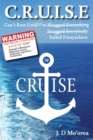 C.R.U.I.S.E : Can't Rest Until I've Sailed Everywhere - Book