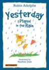 Yesterday I Played In The Rain - Book
