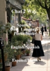 Chat 2 Way Spanish : Dual Language Phrase Book - Book