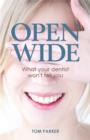 Open Wide : What your dentist wont tell you - Book