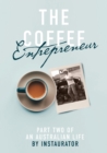 The Coffee Entrepreneur : Part Two of an Australian LIfe - Book
