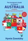 The Immigrant's Guide to Living in Australia : 3rd Edition - Book
