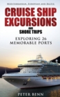 Mediterranean, European and Baltic Cruise Ship Excursions and Shore Trips : Exploring 26 Memorable Ports - Book
