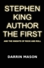 Stephen King Author the First and the Knights of Rock and Roll - Book