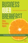 Business Over Breakfast Vol. 1 : Chew. Percolate. Digest. - Book