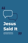 Jesus Said It - Book