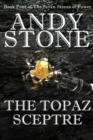 The Topaz Sceptre - Book Four of the Seven Stones of Power - Book