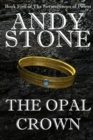 The Opal Crown - Book Five of the Seven Stones of Power - Book