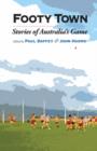 Footy Town : Stories of Australia's Game - Book
