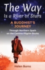 The Way is a River of Stars : A Buddhist's Journey Through Northern Spain on the Camino Pilgrim Route - Book