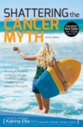 Shattering The Cancer Myth (4th  Edition) - eBook