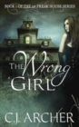 The Wrong Girl : Book 1 of the 1st Freak House Trilogy - Book