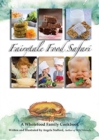 Fairytale Food Safari : A Wholefood Family Cookbook - Book