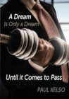 Dream is only a dream until it comes to pass - Book