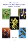 Photo Intro to : Wild Orchids, Birds & Dragonflies of West Thailand - Book