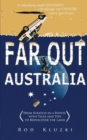 Far Out Australia : From Scratch in a Hatch with Tales and Tips to Rediscover the Land - Book