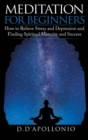 Meditation : Meditation for Beginners How to Relieve Stress, Anxiety and Depression, Find Inner Peace and Happiness - Book
