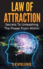 Law of Attraction : Secrets To Unleashing The Power From Within - Book
